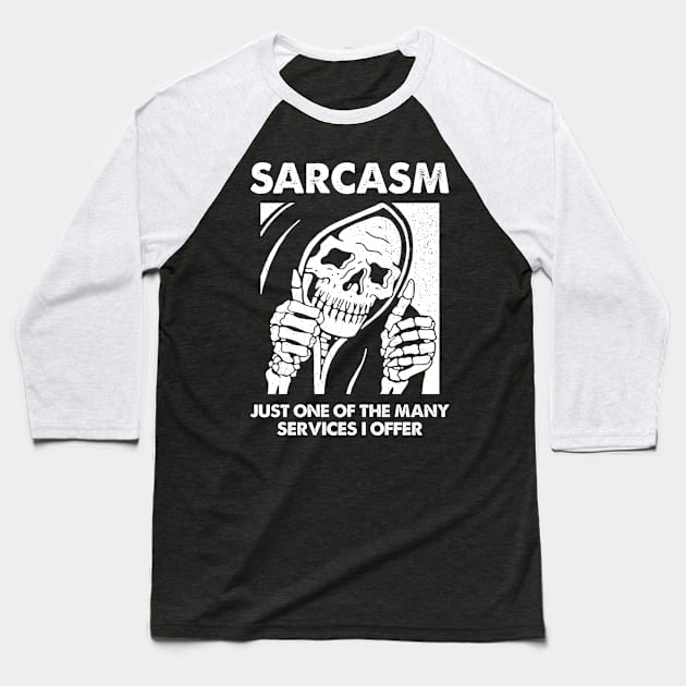 Sarcasm - Just One Of The Many Services I Offer Baseball T-Shirt by Three Meat Curry